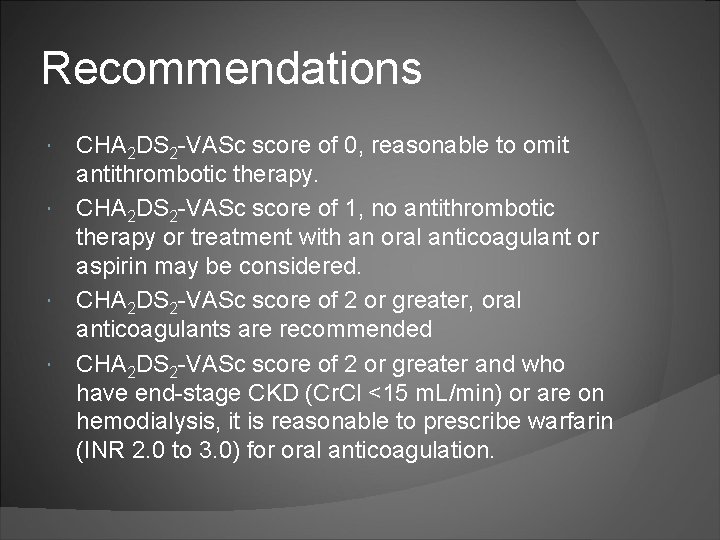 Recommendations CHA 2 DS 2 -VASc score of 0, reasonable to omit antithrombotic therapy.