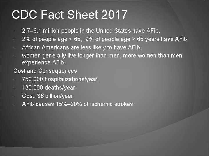 CDC Fact Sheet 2017 2. 7– 6. 1 million people in the United States