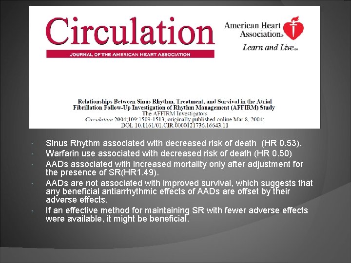  Sinus Rhythm associated with decreased risk of death (HR 0. 53). Warfarin use