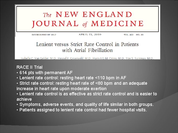 RACE II Trial • 614 pts with permanent AF • Lenient rate control: resting