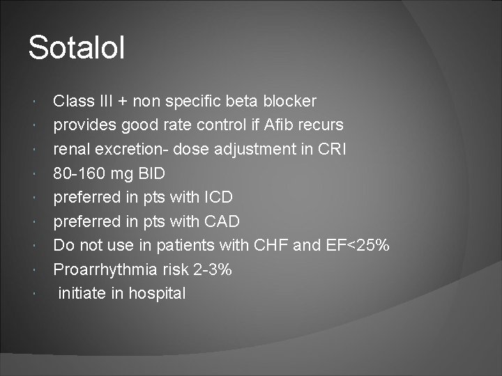 Sotalol Class III + non specific beta blocker provides good rate control if Afib