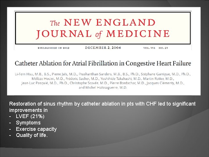 Restoration of sinus rhythm by catheter ablation in pts with CHF led to significant