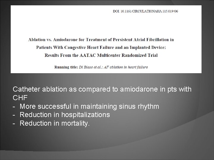 Catheter ablation as compared to amiodarone in pts with CHF - More successful in