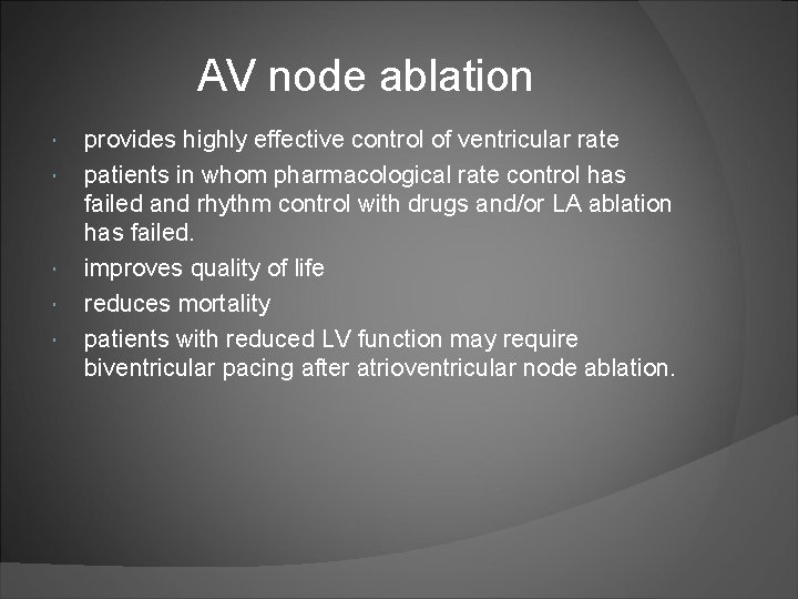 AV node ablation provides highly effective control of ventricular rate patients in whom pharmacological