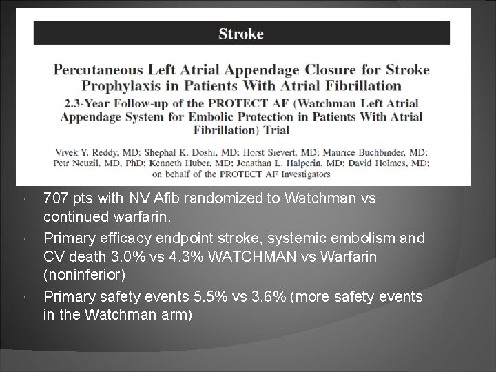  707 pts with NV Afib randomized to Watchman vs continued warfarin. Primary efficacy