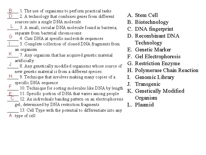 _____ 1. The use of organisms to perform practical tasks B D _____ 2.