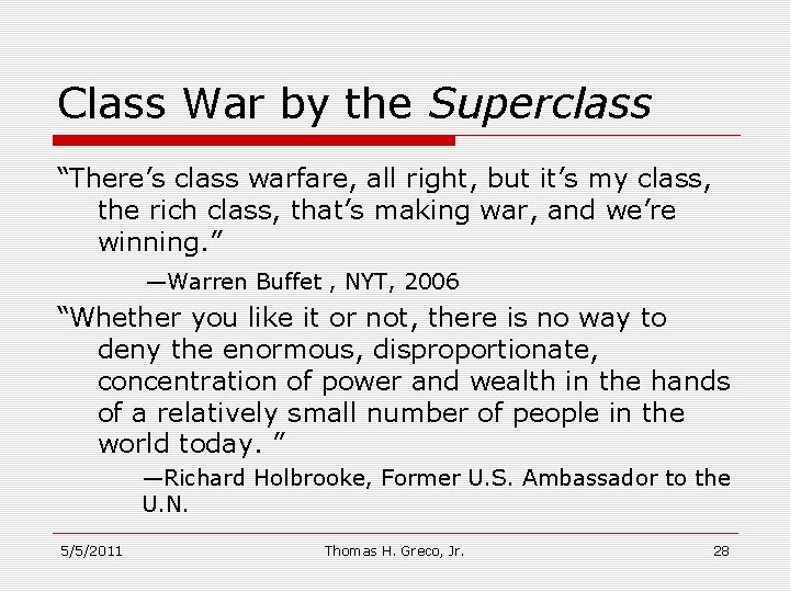 Class War by the Superclass “There’s class warfare, all right, but it’s my class,