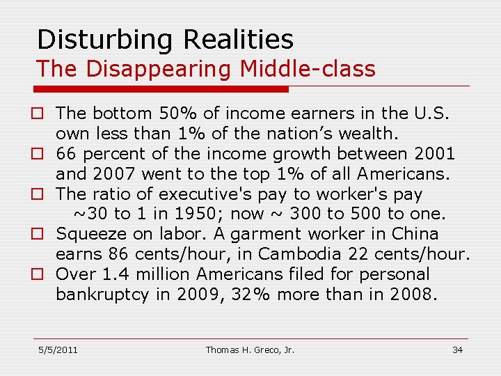 Disturbing Realities The Disappearing Middle-class o The bottom 50% of income earners in the