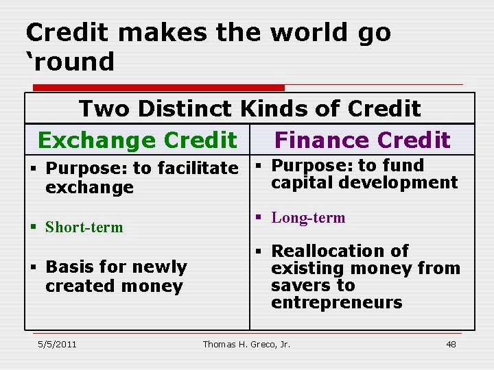 Credit makes the world go ‘round Two Distinct Kinds of Credit Exchange Credit Finance