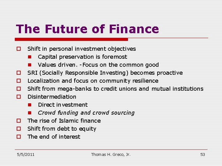 The Future of Finance o o o o Shift in personal investment objectives n