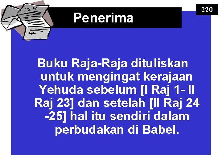 Penerima Buku Raja-Raja dituliskan untuk mengingat kerajaan Yehuda sebelum [I Raj 1 - II