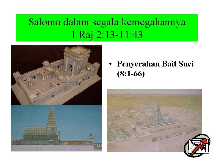 Salomo dalam segala kemegahannya 1 Raj 2: 13 -11: 43 • Penyerahan Bait Suci