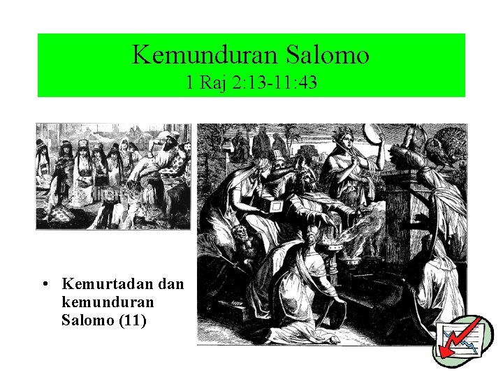 Kemunduran Salomo 1 Raj 2: 13 -11: 43 • Kemurtadan kemunduran Salomo (11) 
