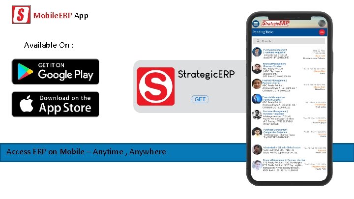 Mobile. ERP App Available On : Access ERP on Mobile – Anytime , Anywhere