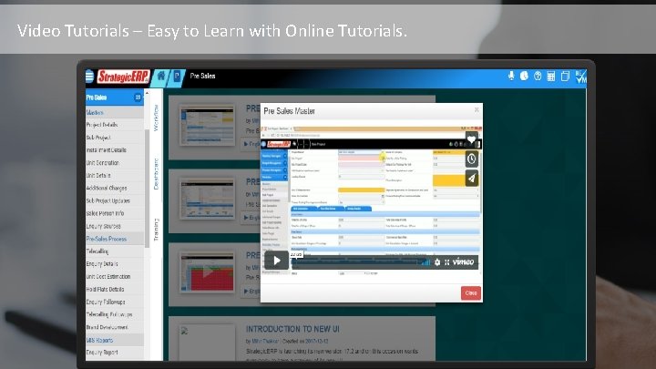  Video Tutorials – Easy to Learn with Online Tutorials. 