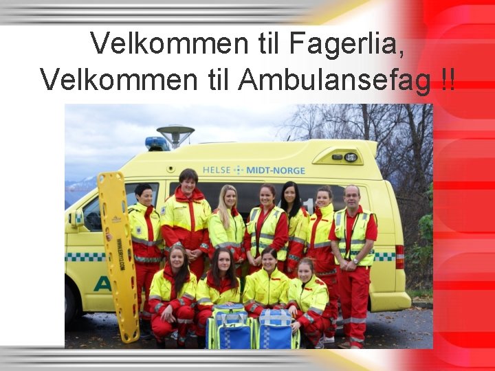 Velkommen til Fagerlia, Velkommen til Ambulansefag !! Template Provided By www. animationfactory. com 