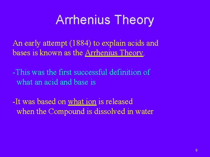 Arrhenius Theory An early attempt (1884) to explain acids and bases is known as