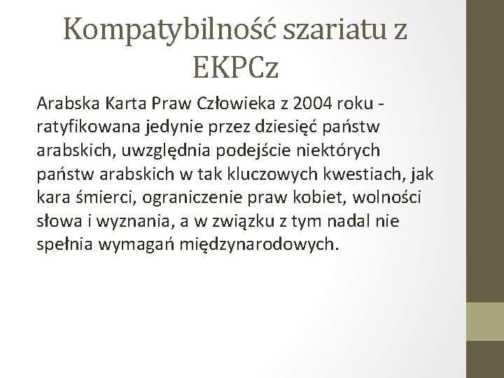 Kompatybilność szariatu z EKPCz Arabska Karta Praw Człowieka z 2004 roku ratyfikowana jedynie przez