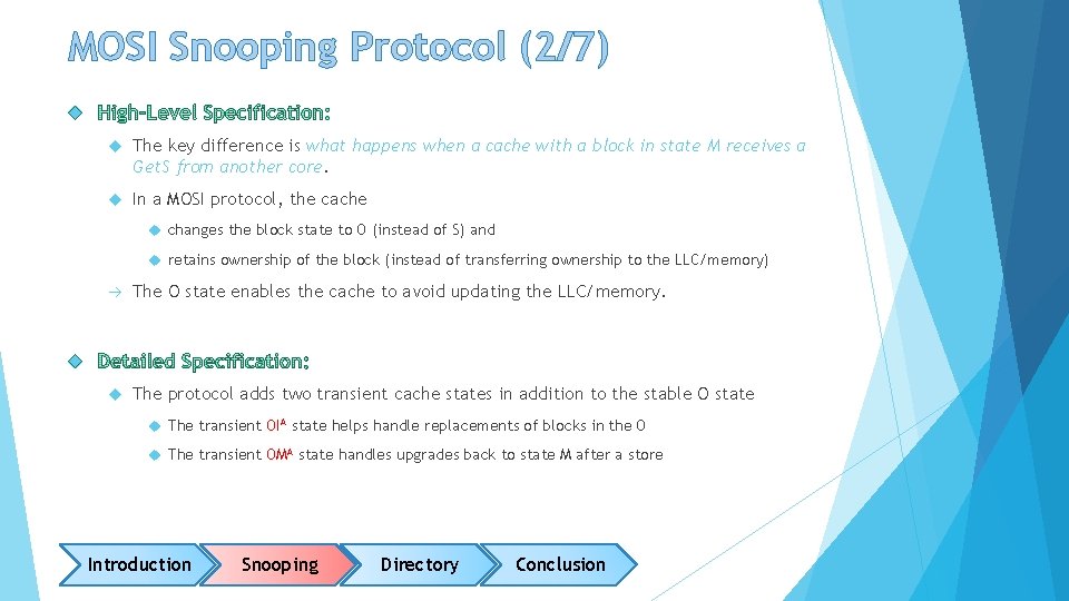 MOSI Snooping Protocol (2/7) The key difference is what happens when a cache with