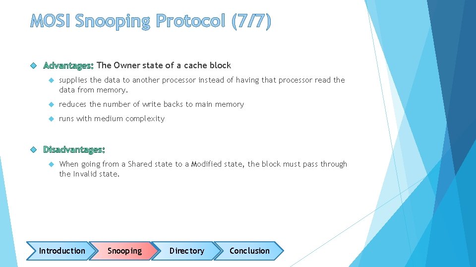 MOSI Snooping Protocol (7/7) The Owner state of a cache block supplies the data