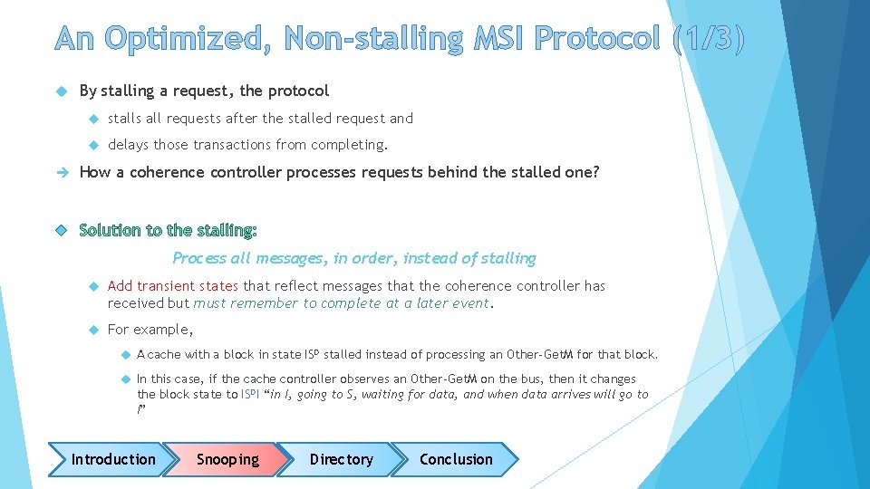 An Optimized, Non-stalling MSI Protocol (1/3) By stalling a request, the protocol stalls all