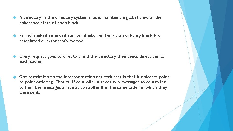  A directory in the directory system model maintains a global view of the