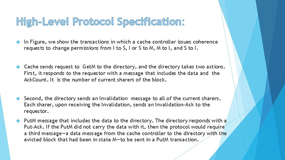 High-Level Protocol Specification: In Figure, we show the transactions in which a cache controller