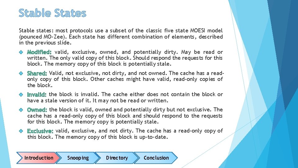 Stable States Stable states: most protocols use a subset of the classic five state