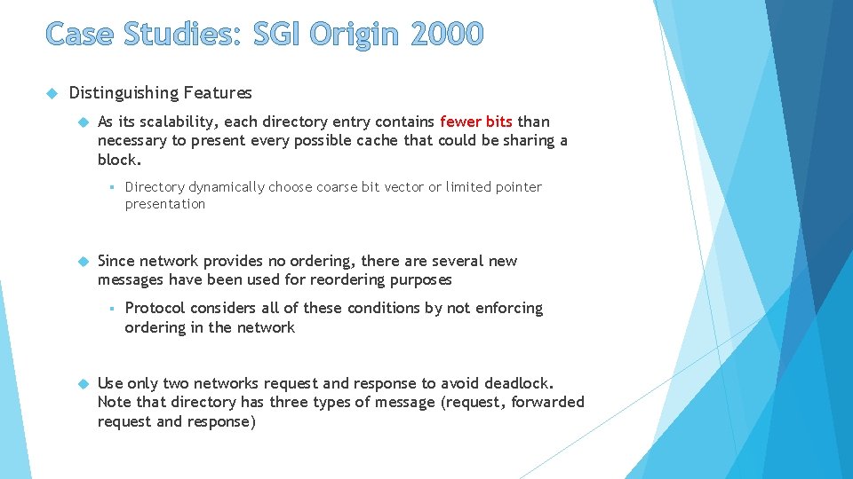 Case Studies: SGI Origin 2000 Distinguishing Features As its scalability, each directory entry contains