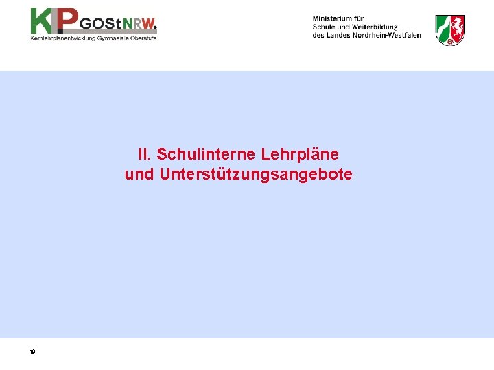 II. Schulinterne Lehrpläne und Unterstützungsangebote 19 II. Schulinterne Lehrpläne und Unterstützungsangebote 19