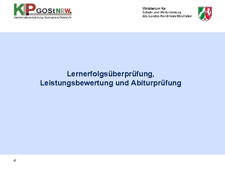 Lernerfolgsüberprüfung, Leistungsbewertung und Abiturprüfung 47 