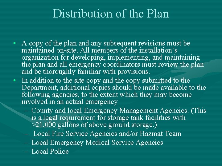 Distribution of the Plan • A copy of the plan and any subsequent revisions