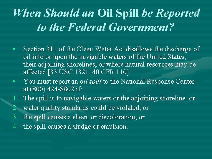 When Should an Oil Spill be Reported to the Federal Government? • • 1.