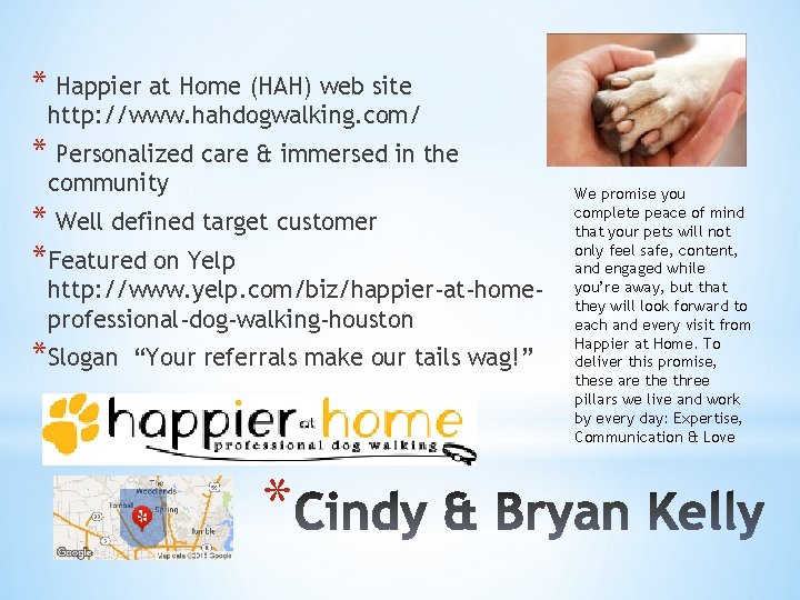 * Happier at Home (HAH) web site http: //www. hahdogwalking. com/ * Personalized care
