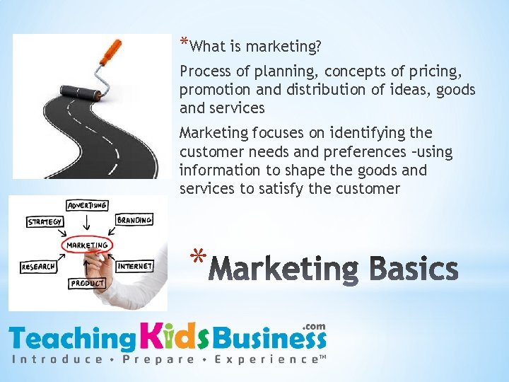 *What is marketing? Process of planning, concepts of pricing, promotion and distribution of ideas,