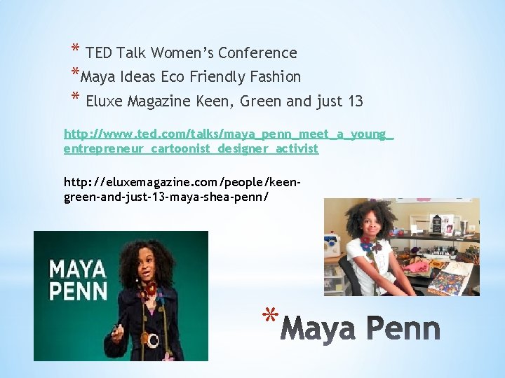 * TED Talk Women’s Conference *Maya Ideas Eco Friendly Fashion * Eluxe Magazine Keen,