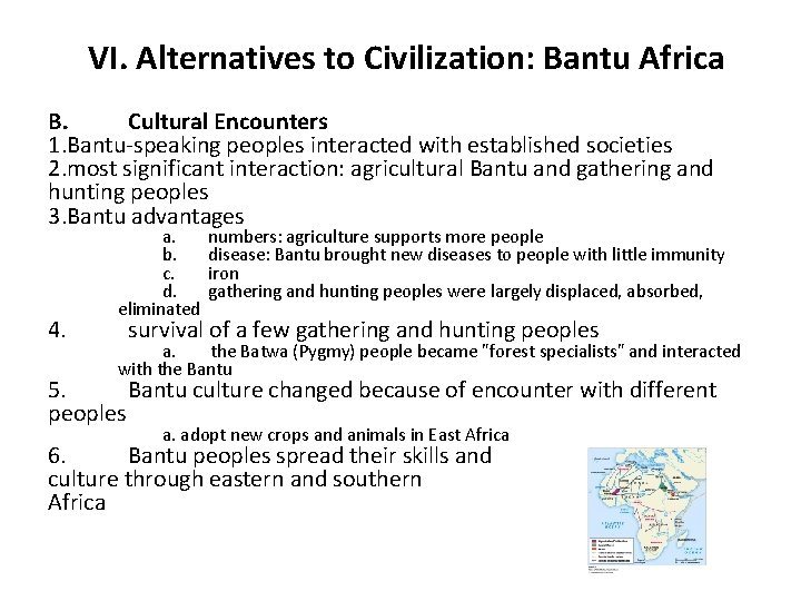 VI. Alternatives to Civilization: Bantu Africa B. Cultural Encounters 1. Bantu speaking peoples interacted