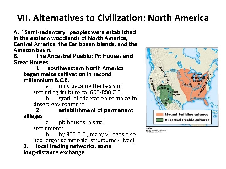 VII. Alternatives to Civilization: North America A. "Semi sedentary" peoples were established in the