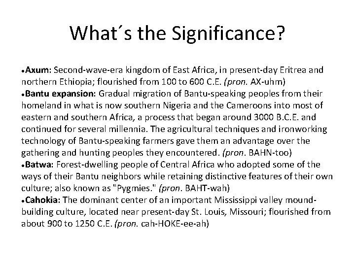 What´s the Significance? Axum: Second wave era kingdom of East Africa, in present day