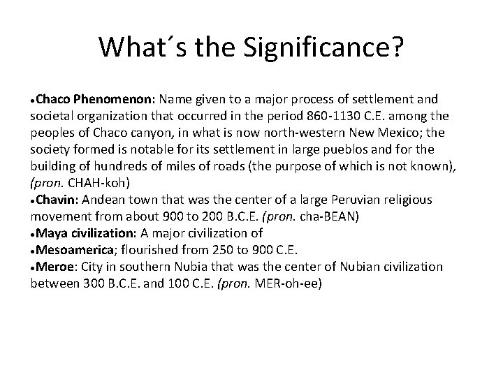 What´s the Significance? Chaco Phenomenon: Name given to a major process of settlement and