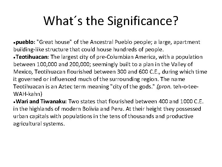 What´s the Significance? pueblo: "Great house" of the Ancestral Pueblo people; a large, apartment