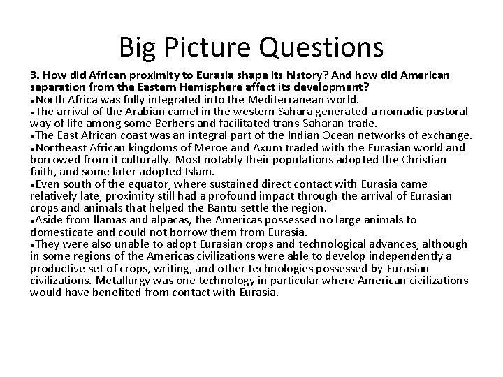 Big Picture Questions 3. How did African proximity to Eurasia shape its history? And
