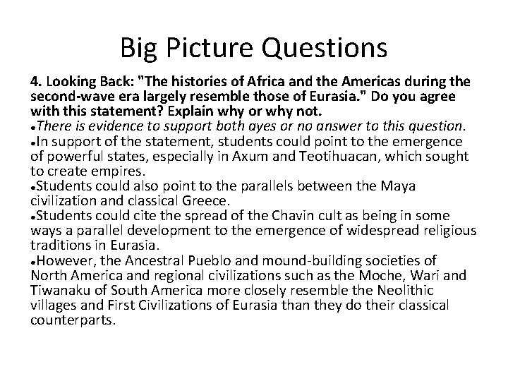 Big Picture Questions 4. Looking Back: "The histories of Africa and the Americas during