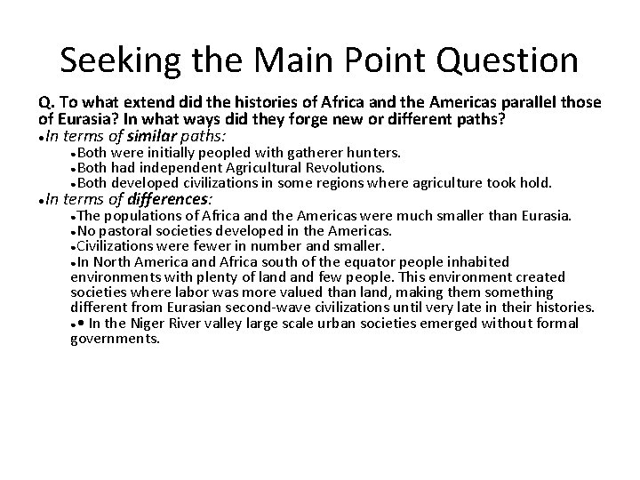 Seeking the Main Point Question Q. To what extend did the histories of Africa
