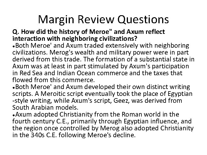 Margin Review Questions Q. How did the history of Meroe" and Axum reflect interaction