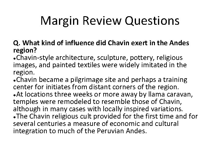 Margin Review Questions Q. What kind of influence did Chavin exert in the Andes