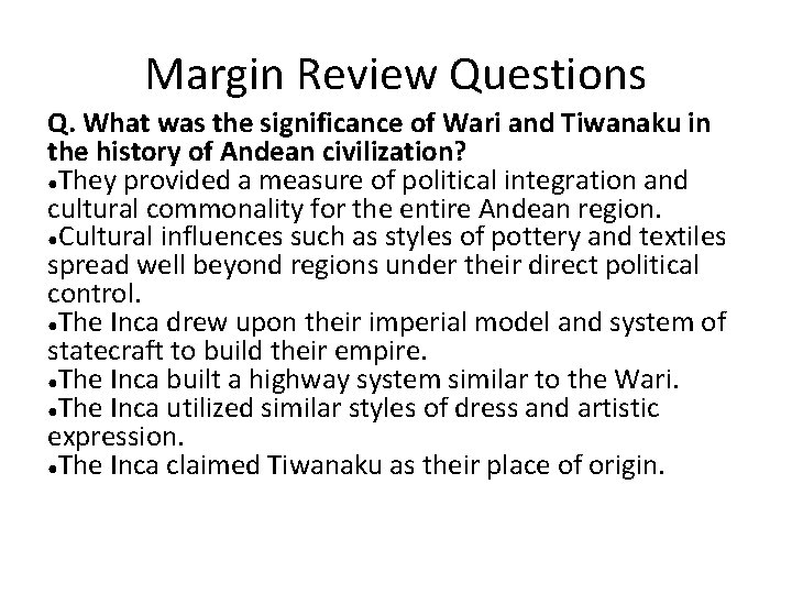 Margin Review Questions Q. What was the significance of Wari and Tiwanaku in the