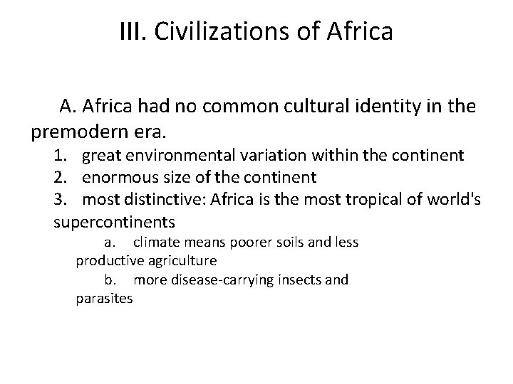 III. Civilizations of Africa A. Africa had no common cultural identity in the premodern