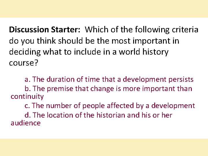 Discussion Starter: Which of the following criteria do you think should be the most