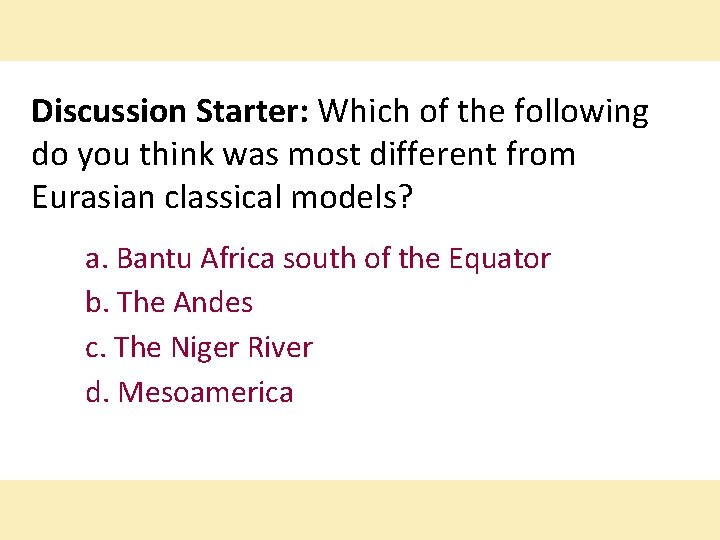 Discussion Starter: Which of the following do you think was most different from Eurasian